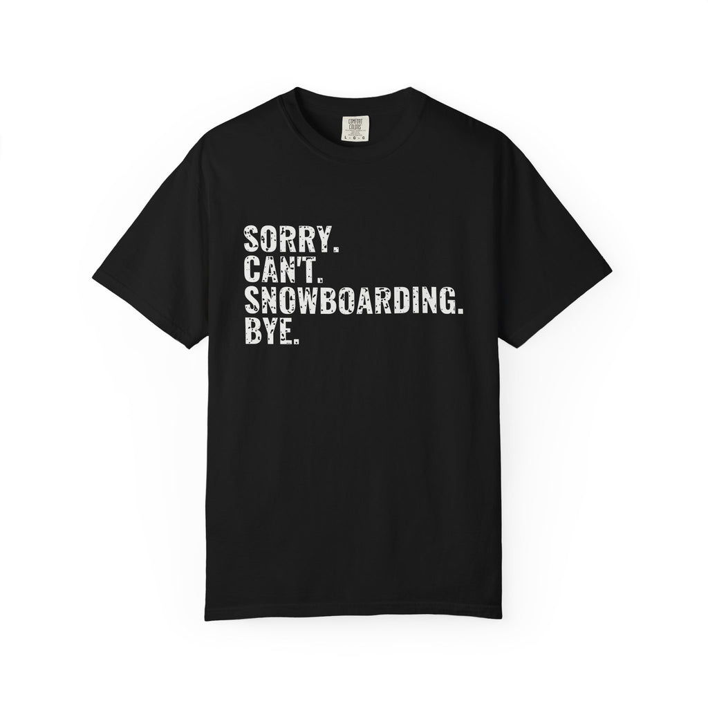 Sorry Can't Snowboarding Bye Funny Snowboarder T-Shirt