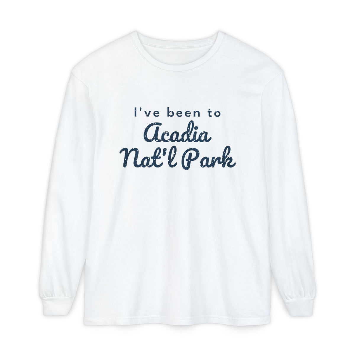 I've Been to Acadia Nat'l Park Vintage Travel Long Sleeve Tee