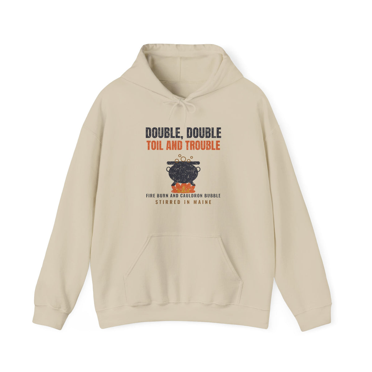Double Double Toil and Trouble Maine Hoodie
