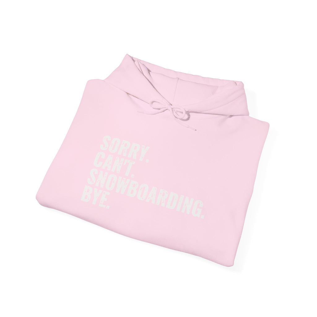 Sorry Can't Snowboarding Bye Funny Snowboarder Hoodie