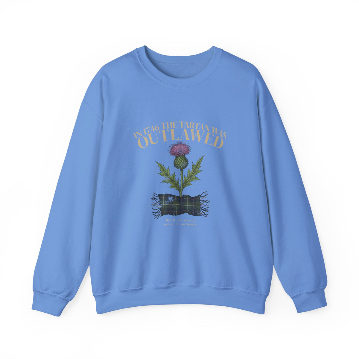 In 1746 the Tartan Was Outlawed Scottish Thistle Crewneck Sweatshirt