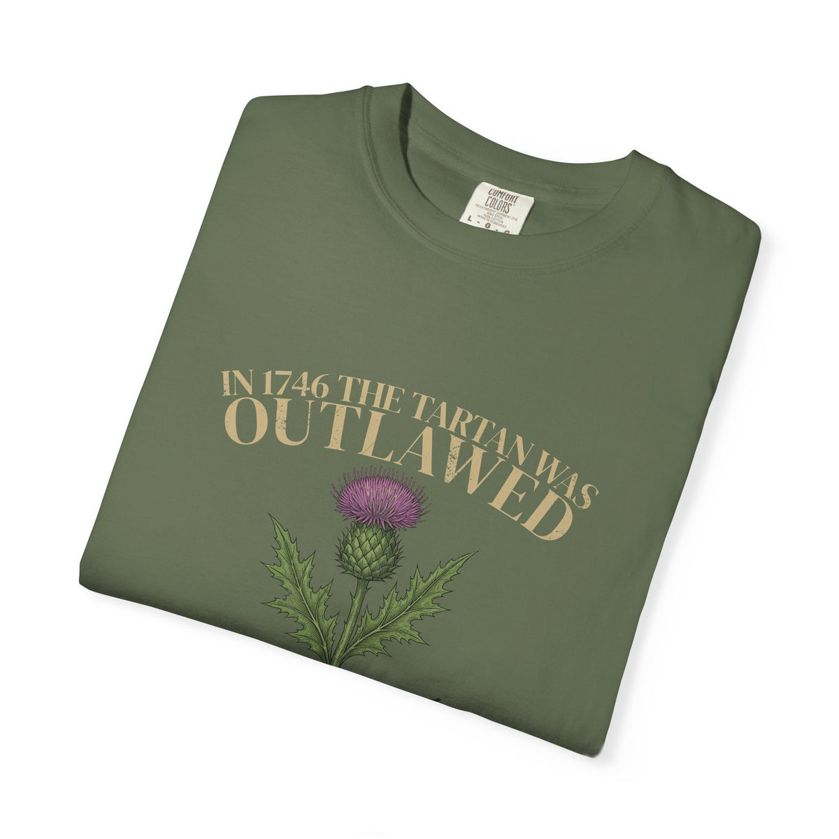 In 1746 the Tartan Was Outlawed Scottish Thistle T-Shirt