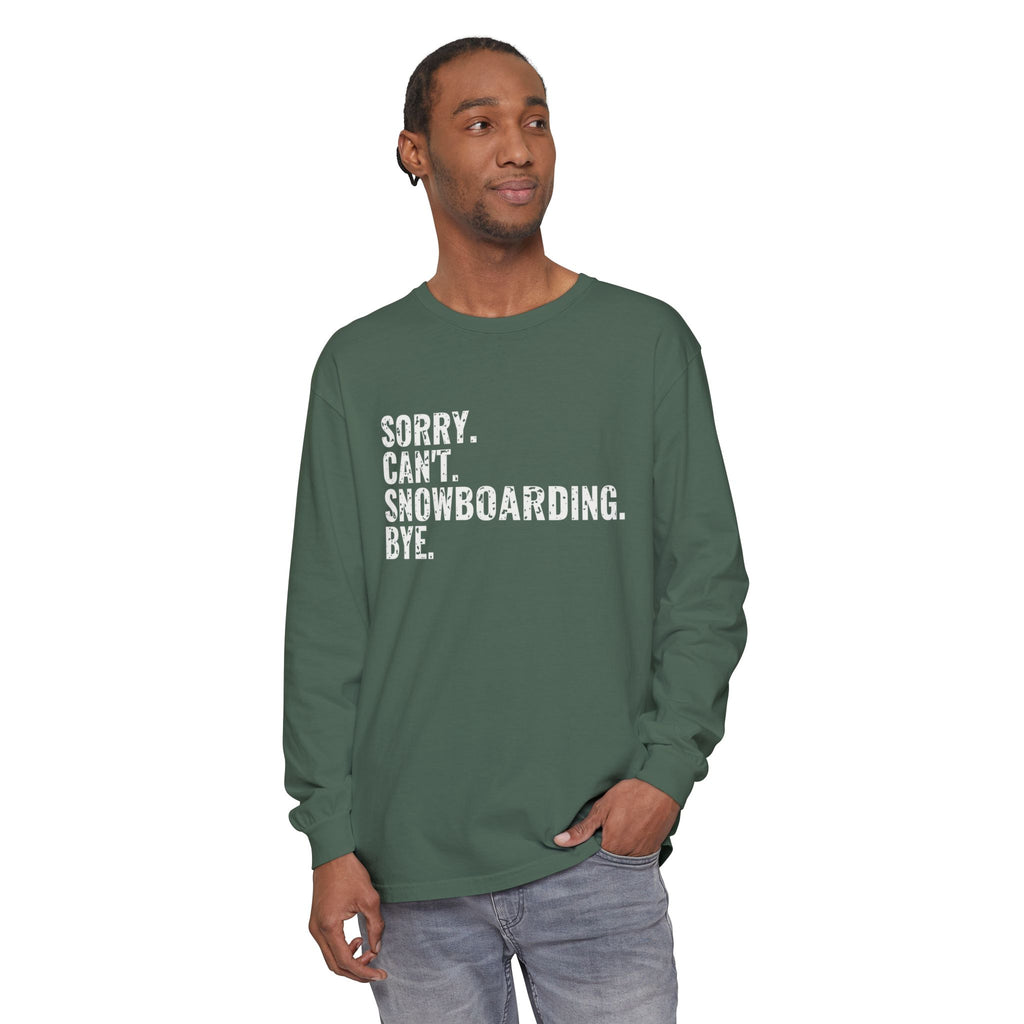 Sorry Can't Snowboarding Bye Funny Snowboarder Long Sleeve Tee