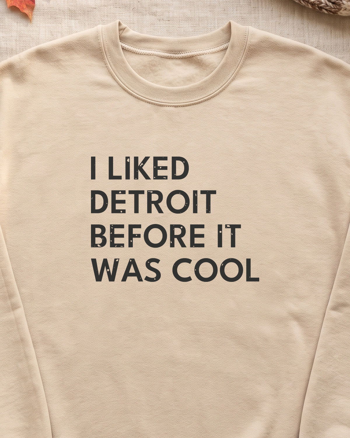 I Liked Detroit Before It Was Cool Retro Hometown Crewneck Sweatshirt (close-up)