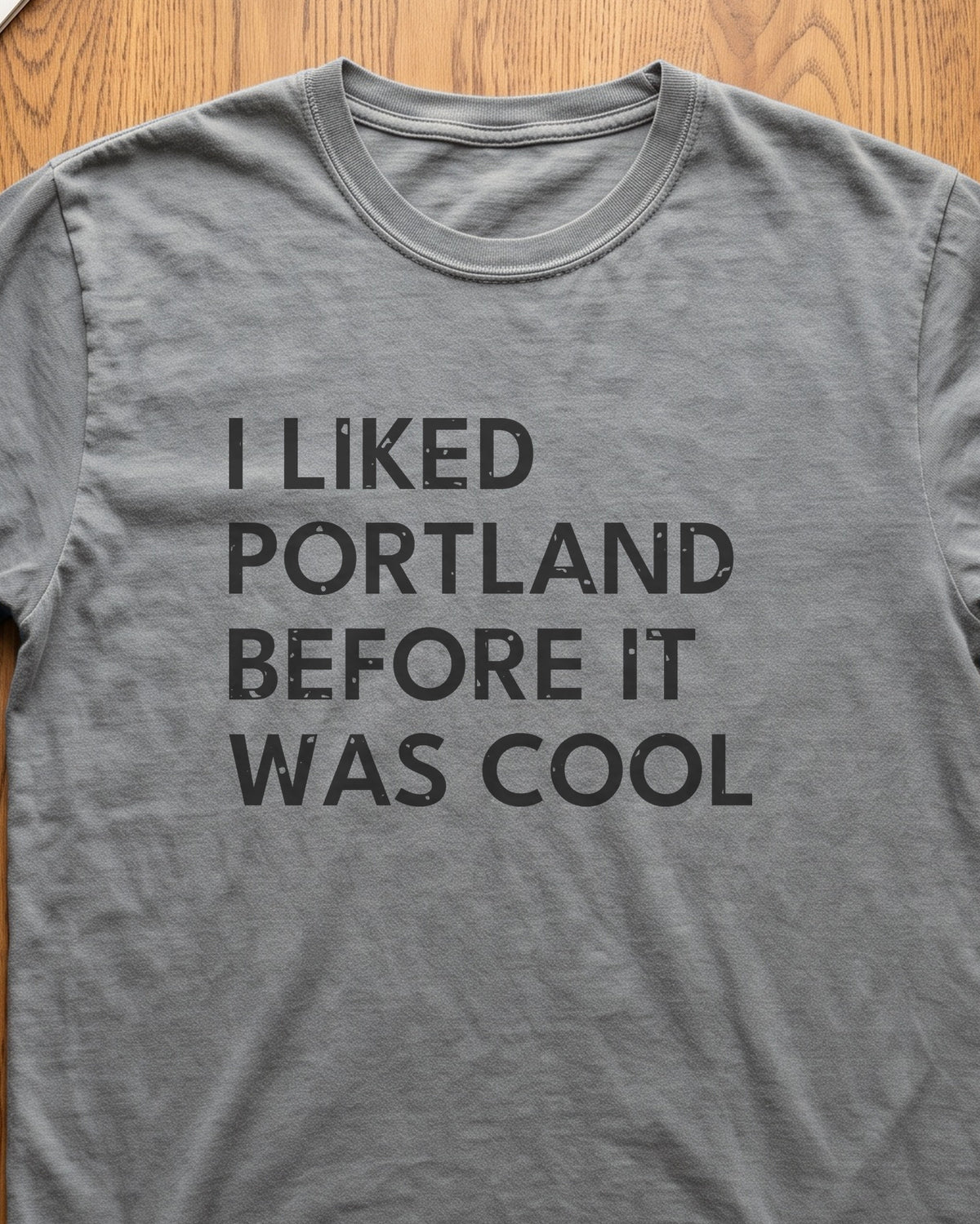 I Liked Portland Before It Was Cool Retro Hometown T-Shirt (close-up)