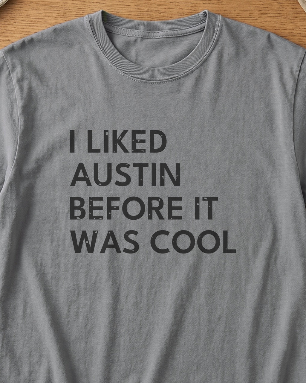 I Liked Austin Before It Was Cool Retro Hometown T-Shirt (close-up)