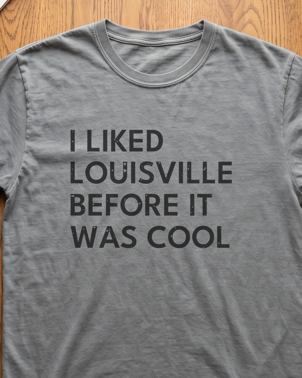 I Liked Louisville Before It Was Cool Retro Hometown T-Shirt (close-up)