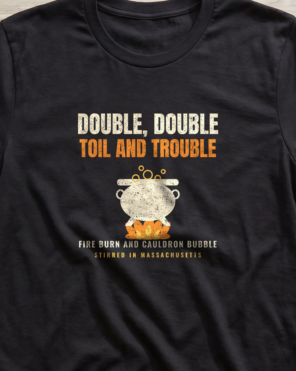 Double Double Toil and Trouble Massachusetts T-Shirt (close-up)