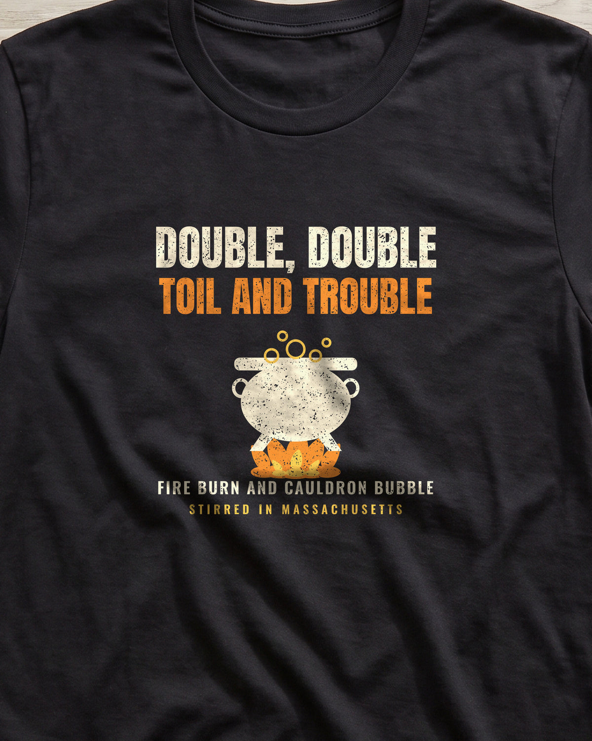 Double Double Toil and Trouble Massachusetts T-Shirt (close-up)