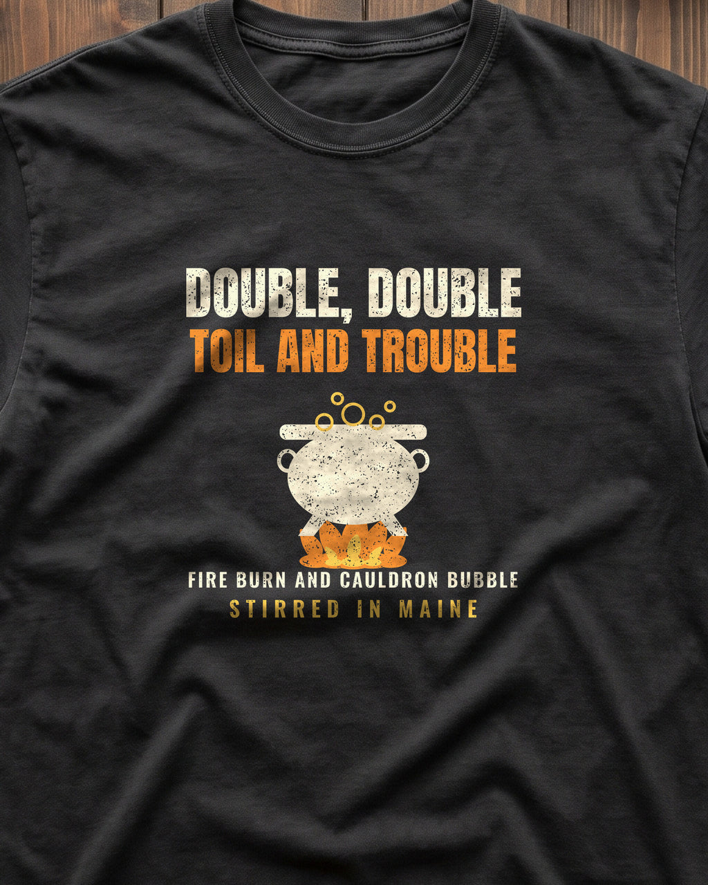 Double Double Toil and Trouble Maine T-Shirt (close-up)