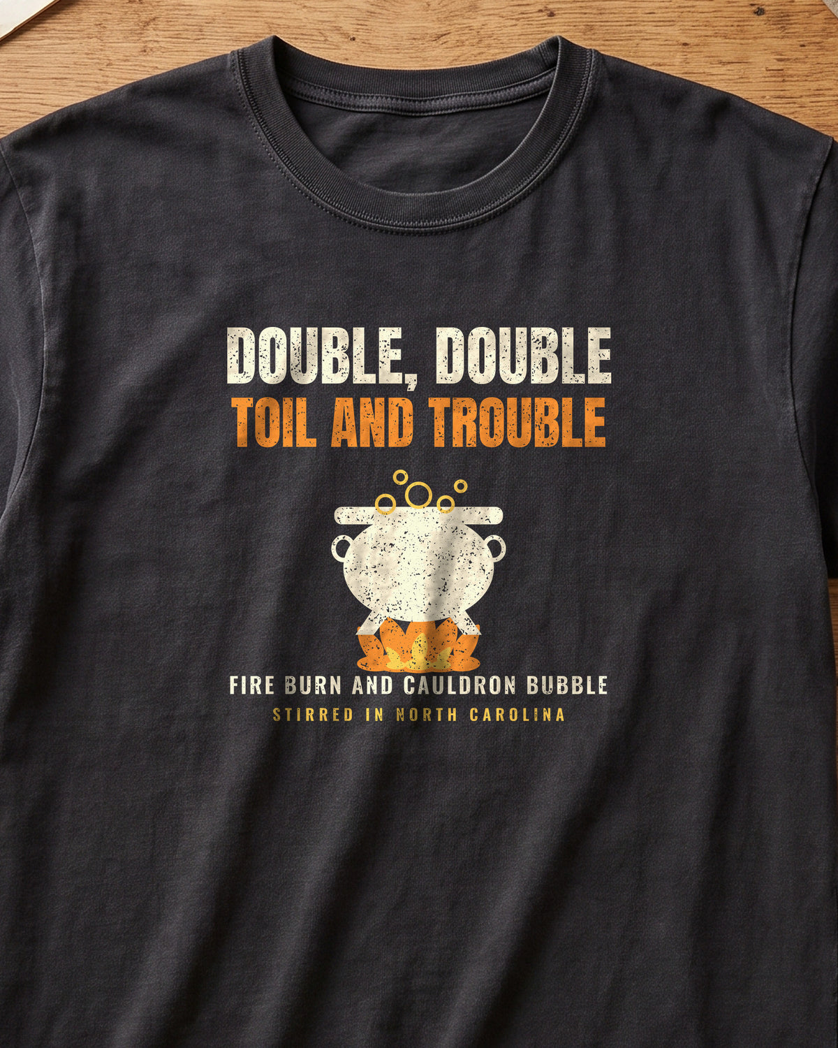 Double Double Toil and Trouble North Carolina T-Shirt (close-up)