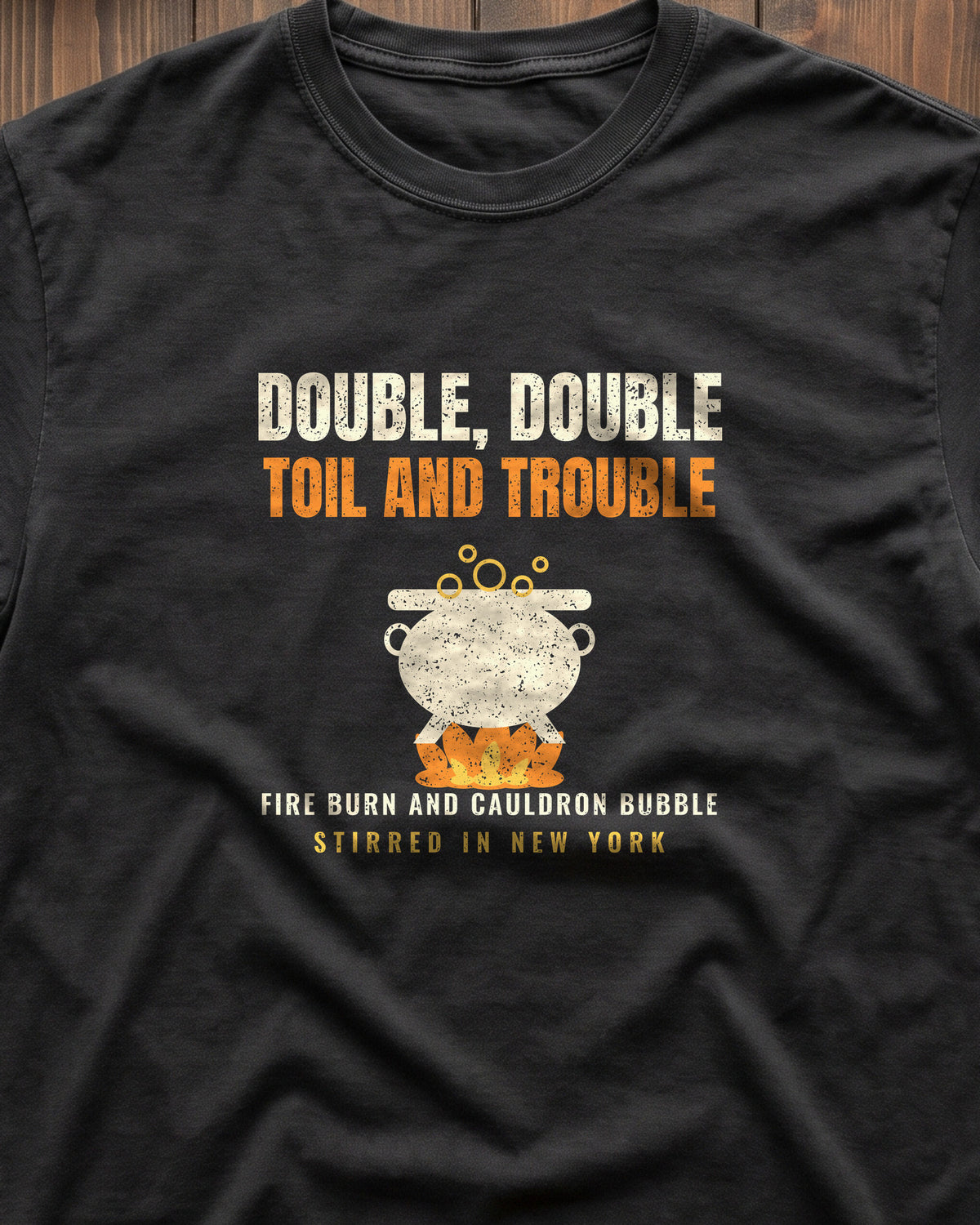 Double Double Toil and Trouble New York T-Shirt (close-up)