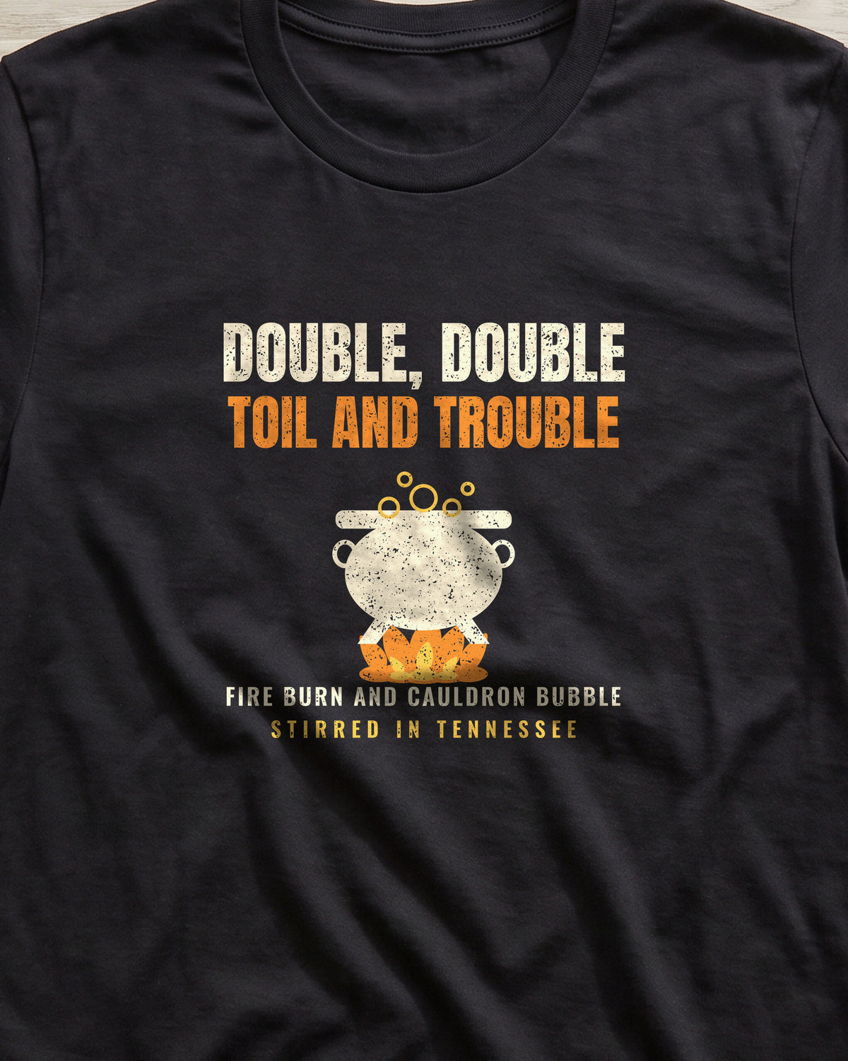 Double Double Toil and Trouble Tennessee T-Shirt (close-up)