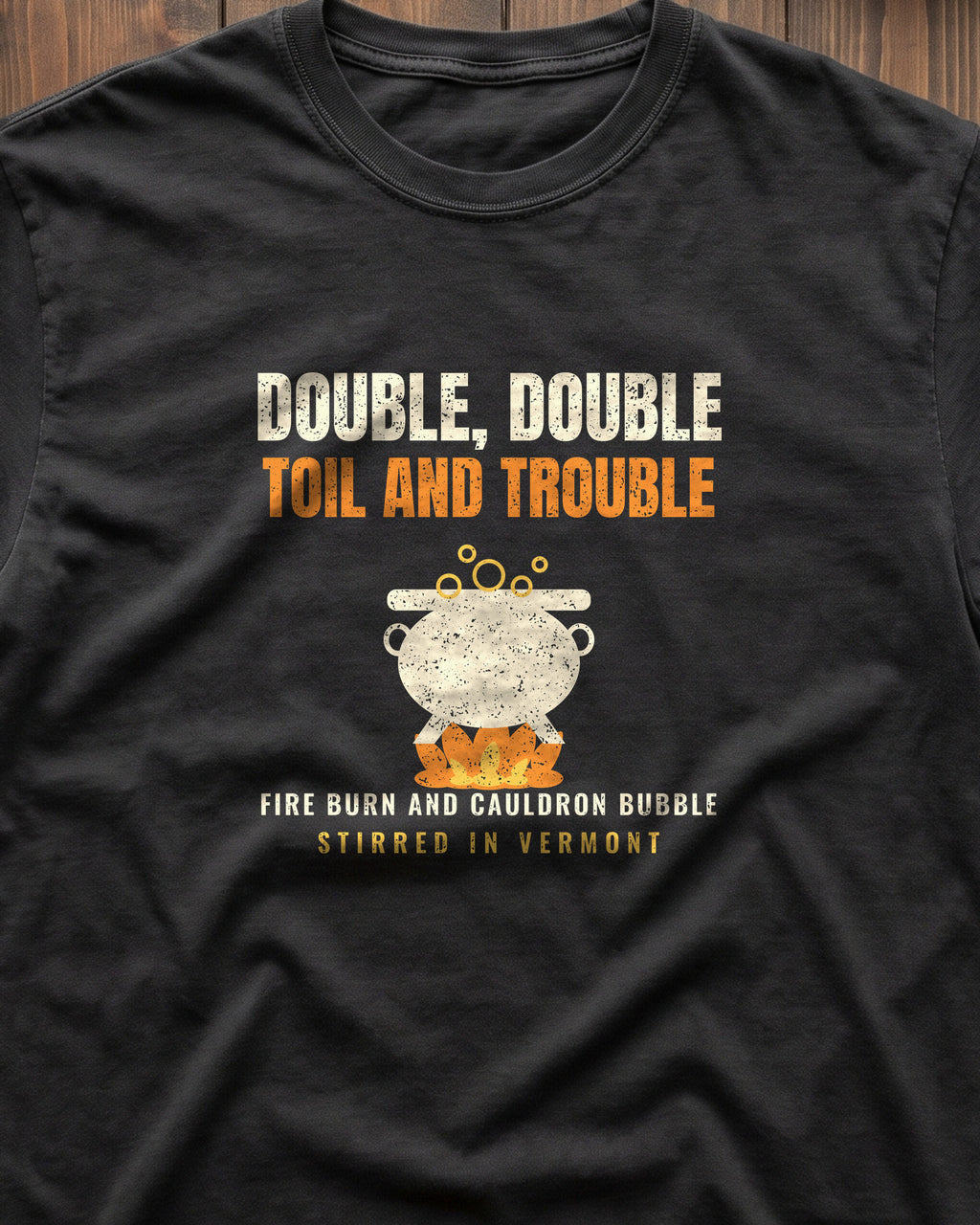 Double Double Toil and Trouble Vermont T-Shirt (close-up)