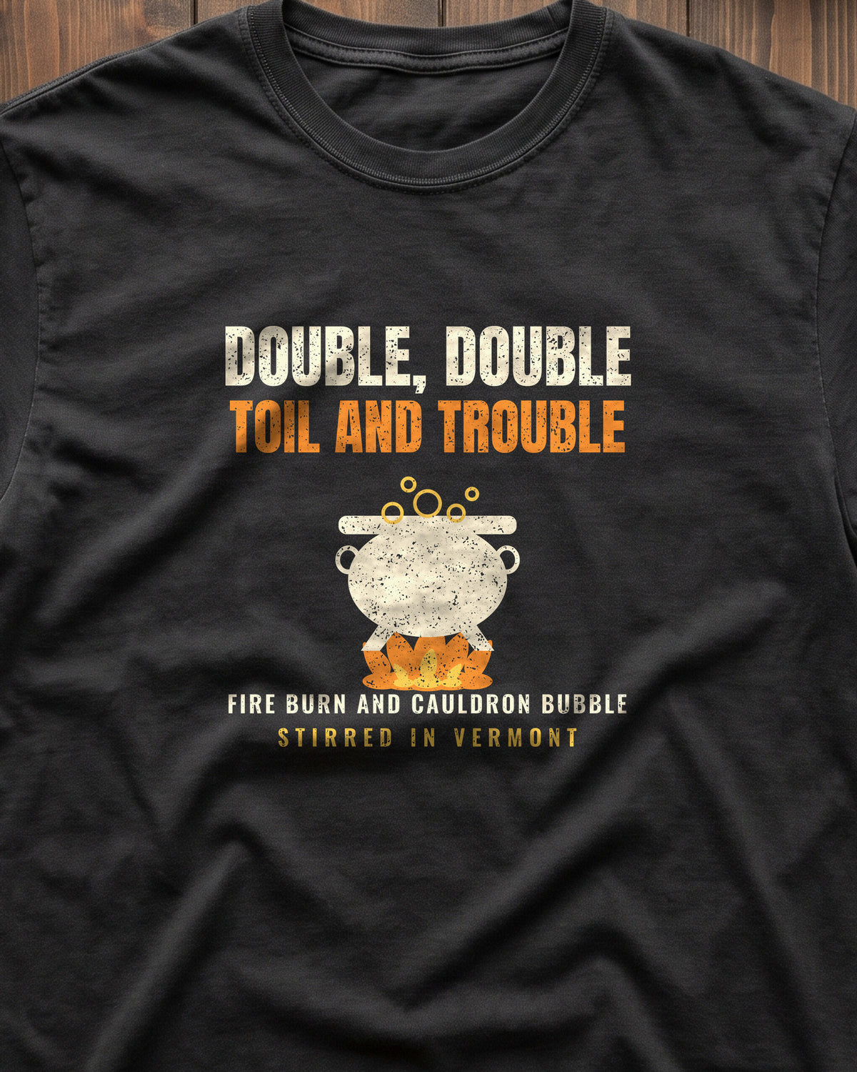 Double Double Toil and Trouble Vermont T-Shirt (close-up)