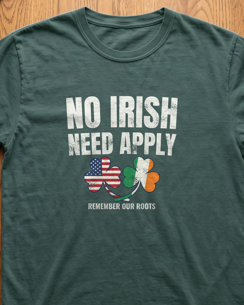 No Irish Need Apply Remember Our Roots Shamrocks T-Shirt (close-up)