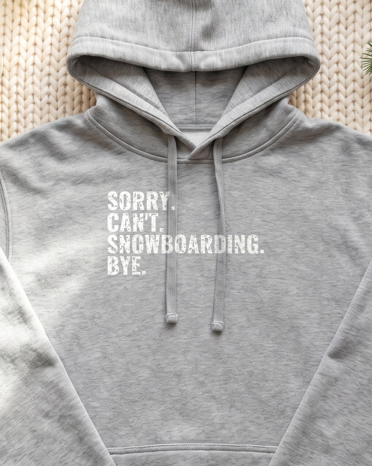 Sorry Can't Snowboarding Bye Funny Snowboarder Hoodie (close-up)