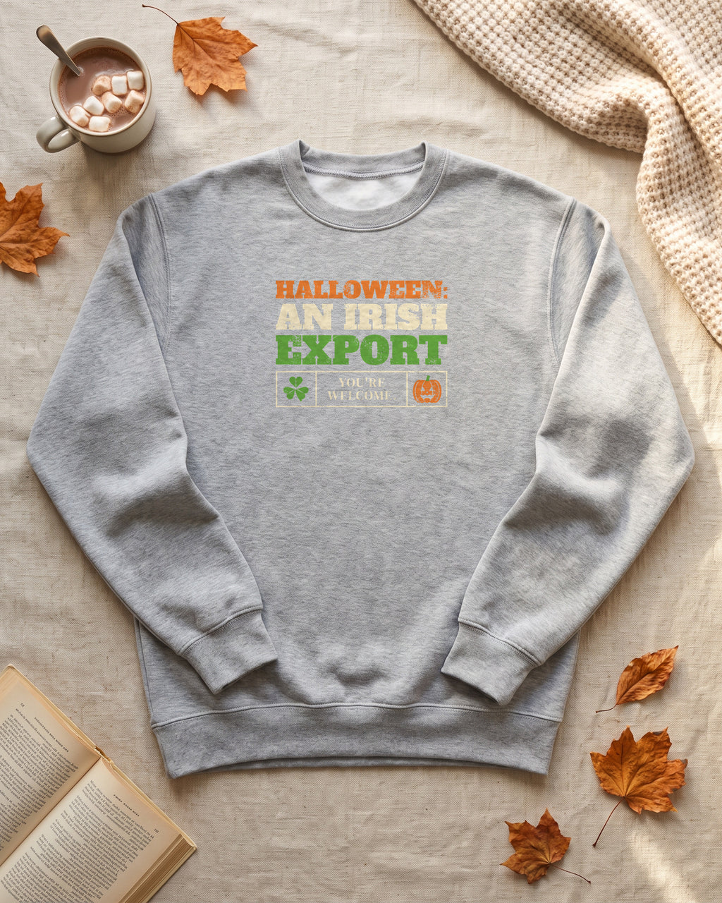 Halloween An Irish Export You're Welcome Crewneck Sweatshirt (photo)