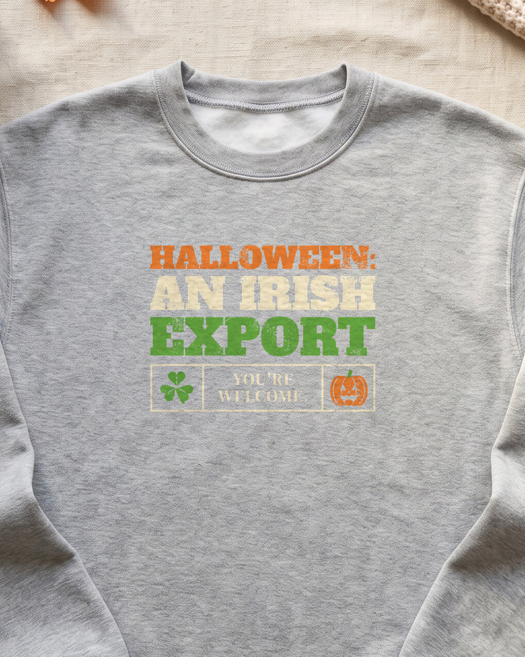 Halloween An Irish Export You're Welcome Crewneck Sweatshirt (close-up)