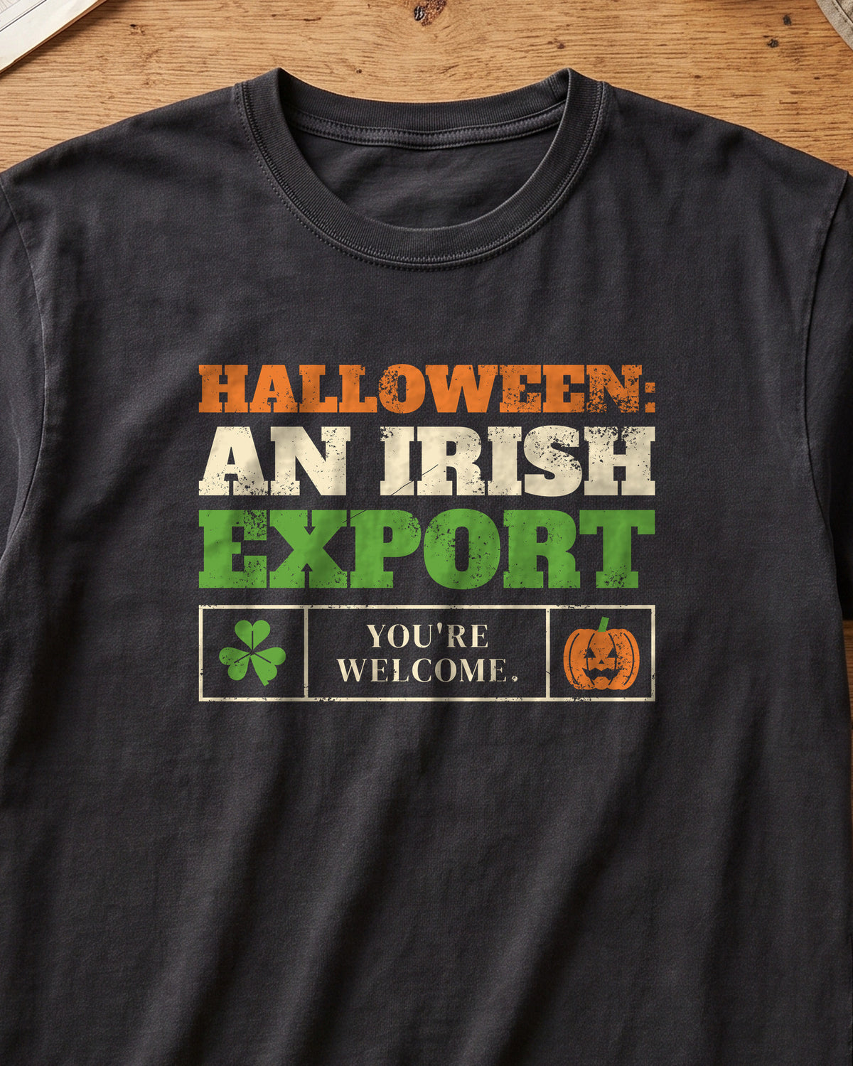 Halloween An Irish Export You're Welcome T-Shirt (close-up)